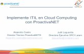Implemente ITIL en Cloud Computing con ITIL Cloud.pdf · PDF file Implemente ITIL en Cloud Computing con ProactivaNET Alejandro Castro ... español de software especializado en aplicaciones