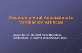 Neumonia Viral Asociada a la Ventilación Artificial · Neumonia Viral Asociada a la Ventilación Artificial Antoni Torres. Hospital Clinic.Barcelona Conferència D Experts de la