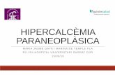 Hipercalcemia paraneoplásica definitiu [Modo de compatibilidad] · 2016-03-19 · 1. PRESENTACIÓ DEL CAS Home de 52 anys. Pes 97 kg, alçada1,80 m Barthel90, viuambelsseuspares