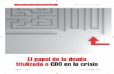 El papel de la deuda titulizada o CDO en la crisispdfs.wke.es/0/6/7/9/pd0000030679.pdfEl papel de la deuda utilizada o CDO en la crisis Instrumentos Financieros w 46 l Estrategia Financiera