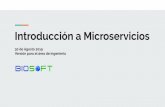 Introducción a Microservicios 30 de Agosto 2019 Versión para el … · 2019-09-05 · tener microservicios en Java, PHP, Nodejs, o GO, dependiendo de la necesidad. Le permite organizar