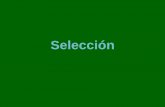 Selección - Universidad Nacional de Córdobamejogeve/Seleccion.pdf · Selección •En el mejoramiento vegetal la selección es dirigida para lograr el incremento de la frecuencia