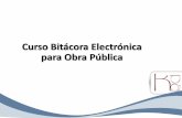 Curso Bitácora Electrónica para Obra PúblicaSistema Bitácora Electrónica de Obra Pública (BEOP) Es una herramienta informática que reemplaza el uso de la bitácora tradicional.