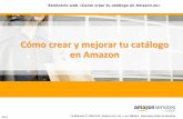 Cómo crear tu catálogo en Amazong-ec2.images-amazon.com/images/G/30/Webinar/17072014ESWebinarLQ.pdf · Seminario web «Como crear tu catálogo en Amazon.es» ... se necesita para