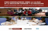 FORO-CONVERSATORIOS SOBRE LA CALIDAD DE …...8 Los días 5 y 6 de diciembre del año 2012, se realizaron en Bogotá los Conversatorios sobre la Calidad de la Educación Superior y
