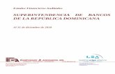 SUPERINTENDENCIA DE BANCOS DE LA REPÚBLICA DOMINICANA · Hemos auditado los estados financieros de la Superintendencia de Bancos de la República Dominicana, que comprenden los estados