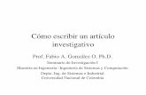 Cómo escribir un artículo investigativofgonza/courses/2005-I/seminario/... · 2019-07-07 · Cómo escribir un artículo investigativo Prof. Fabio A. González O. Ph.D. Seminario
