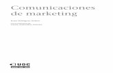Comunicaciones de marketingopenaccess.uoc.edu/webapps/o2/bitstream/10609/53022/4...la necesidad de difundirla mediante comunicaciones de marketing que contri buyan a su conocimiento