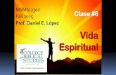 Prof. Daniel E. López Vida Espiritual1 Santiago, siervo de Dios y del Señor Jesucristo, a las doce tribus que están en la dispersión: Salud. 2 Hermanos míos, tened por sumo gozo