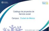 Catálogo de proyectos de Servicio social Campus: Ciudad de ...Aulas digitales Telmex Xochimilco Santiago Tepalcatlalpan Alcaldía Xochimilco. Período académico: agosto – noviembre