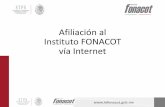 Afiliación al Instituto FONACOT vía Internet de... • Identificación oficial vigente con fotografía y firma de la persona facultada para suscribir el Convenio por parte del Centro