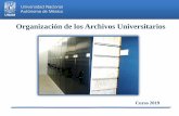 Organización de los Archivos Universitarios · 1.3 Normatividad institucional Reglamento de Transparencia y Acceso a la Información Pública de la UNAM (Publicado en Gaceta UNAM