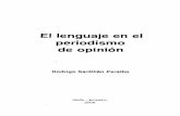 El lenguaje en el periodismo de opinión · El lenguaje en el periodismo de opinión @ Rodrigo Santillán Peralbo Primera Edición . 1.000 . ... parcial de la obra en cualquier forma