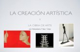 LA CREACIÓN ARTÍSTICAmimosa.pntic.mec.es/sferna18/EJERCICIOS/2013-14/... · etc.) con un signiﬁcado distinto del habitual, estableciendo alguna comparación entre cosas distintas.