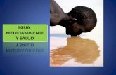 AGUA , MEDIOAMBIENTE Y SALUDambiental.uaslp.mx/CEACH/agua.pdf · • El 50 % de las personas de los países en desarrollo sufren de enfermedades relacionadas con el agua y/o comida