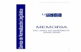 MEMORIA · 2011-05-10 · Memoria do Servizo de Normalización Lingüística. Curso 2008-2009 1.2 Infraestrutura 1.2.1 Locais O SNL ocupa un local de 140 metros cadrados no primeiro
