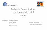 Redes de Computadores con Itinerancia Wi-Fi y VPNprofesores.elo.utfsm.cl/~agv/elo322/1s14/projects... · •WDS es una tecnología en la que los enrutadores se comunican de forma