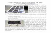 Cómo hacer un panel solar (60w, 3A, 12v) · 2011-07-08 · pesado y el uso de células más pequeñas hará más ligero el panel, pero producirá menos. Además, no es recomendable