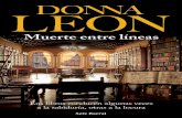 Donna Leon Muerte entre líneas · sumergido en el sombrío mundo del mercado negro de libros antiguos. En Muerte entre líneas, Donna Leon se ha inspirado en uno de los mayores escándalos
