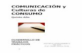 COMUNICACIÓN y Culturas de CONSUMOalvarezteran.com.ar/wp-content/uploads/downloads/2016/03/... · 2016-03-06 · Cuadernillo de Trabajos Prácticos 4 Comunicación y Culturas de