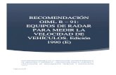 RECOMENDACIÓN OIML R 91: EQUIPOS DE RADAR PARA …página 1 de 17 recomendaciÓn oiml r – 91: equipos de radar para medir la velocidad de vehÍculos. edición 1990 (e) entidad responsable