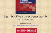 Gestión Clínica y funcionarización de la Sanidadfgcasal.org/CGC6/CGC6_6_Vicente_Ortun.pdf · •Instituciones como mecanismos de cooperación y racionalización que mejoran nuestra