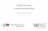 Charla Informativa Programa Horizonte 2020 · 2014-01-23 · 4 ¿QUÉ ES HORIZONTE 2020? Una propuesta de la Comisión para un programa de financiación de la Investigación y la