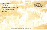 1998 Pregón Semana Santa Santiago Valderas Cañestro Pregón... · 2009-02-27 · Pregón de la Semana Santa de Cartagena pronunciado por D. Santiago Valderas Cañestro, Excmo. Sr.