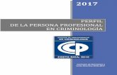PERFIN DE LA PERSONA PROFESIONAL EN CRIMINOLOGÍA · DE LA PERSONA PROFESIONAL EN CRIMINOLOGÍA Comisión de Normativa y Junta Directiva 2016-2017. Colegio de Profesionales en Criminología