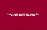 PLAN DE CONSOLIDACIÓN EN EL BAJO CAUCAideaspaz.org/media/website/BajoCaucaweb.pdfPlan de Consolidación en el Bajo Cauca • septiembre de 2011 • 3 bre todo de oro, las políticas