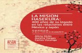 La Misión Hasekura: 400 años de su legado - PUEAA UNAMpueaa.unam.mx/uploads/publicaciones/pdf/MISION_HASEKURA.pdf · kura, al repasar la tradición de los estudios sobre Japón