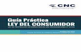 Guía Práctica LEY DEL CONSUMIDOR · bir información veraz y oportuna sobre las características relevantes de los bienes y servicios disponibles en el mercado y que a ellos se