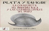 PLATA Y SANGRE - Desperta Ferro Ediciones · PLATA Y SANGRE LA CONQUISTA DEL IMPERIO INCA ... por la táctica basada en el uso de las armas de fuego, que culminaría en la batalla
