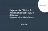 Empresas y los Objetivos de Desarrollo Sostenible (ODS) en ...cemdes.org/pdf/EMPRESAS_Y_ODS_ECUADOR_MAYO_2019.pdf · sostenibilidad de empresas que operan en Ecuador y que la mayoría