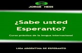 ¿Sabe usted Esperanto?esperetaro.weebly.com/uploads/1/3/2/3/13234614/cursohess.pdf · oriente) le permite formar fácilmente palabras compuestas, fértil recurso del que carecen