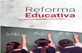 La nueva Reforma Educativa · A diferencia del proceso anterior, hacer posible este cambio derivó de auténticos procesos de consulta y participación, a través de los que todos
