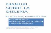 MANUAL SOBRE LA DISLEXIA...En el verano del 2010, surgió la necesidad de actualizar el manual para incluir la nueva legislación e investigaciones científicas adicionales. Este manual