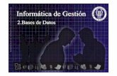 Inform ática de Gestión - UC3Mocw.uc3m.es/ingenieria-informatica/informatica-de... · 2012-12-12 · Gestión de los datos (y VII) Bases de Datos Son sistemas orientados hacia los
