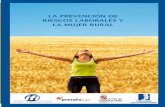 LA PREVENCIÓN DE RIESGOS LABORALES Y LA MUJER RURAL LA ... · La mujer rural, motor de parte importante de la actividad económica de muchos municipios españoles, ha de ser tam-bién