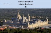 Renacimiento Tema 11 y Manierismo III · 2016-03-21 · El Renacimiento en España Arquitectura: del plateresco al Escorial. •La arquitectura renacentista española pasa por tres