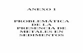 ANEXO 1 PROBLEMÁTICA DE LA PRESENCIA DE METALES EN SEDIMENTOSzaguan.unizar.es/record/4931/files/TAZ-TFM-2010-022_ANE.pdf · en cuenta la biodisponibilidad de sustancias peligrosas