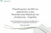 Planificación de RH su aplicación a las Residencias Médicas en … · 2013-06-03 · Taller Subregional de Residencias Médicas en Centroamérica y República Dominicana 26 de