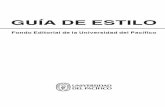 GUÍA DE ESTILO - ABACOenRedabacoenred.com/wp-content/uploads/2015/10/Guia-de-estilo.pdf · 2018-08-07 · 5 Fondo Editorial de la Universidad del Pacífico Presentación Con el propósito