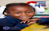 ANUAL 2013 - WordPress.com · • 556 niños de los hogares han sido tratados por enfermedades crónicas (57 con HIV). • 9.148 consultas médicas realizadas a los niños. • 2.343
