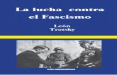 La lucha contra el fascismo - elsoca.org lucha contra el fascismo-completo.pdf · bienvenida a esta maravillosa iniciativa. La primera obra de León Trotsky que leí fue Alemania,