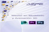 Curso de: Máster en Modelado y Animación 3Dazpe.es/wp-content/uploads/2017/06/Curso-Master-Modelado...Gran Vía 40, 1ª y 2ª Planta contacto@azpe.es 28013 MADRID Telf. 91 532 36