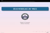 YACC - GitHub Pagesxiaoyuanxie.github.io/2019Fall/L5/cd/yacc.pdfYACC. BISON 的工作原理.. 对输入文件的中的形式文法构架LALR 分析表，并生成基于该分析表的