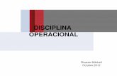 DISCIPLINA OPERACIONAL...• Es el reconocimiento de que la acciones de las personas son el elemento fundamental dentro del actual programa de Disciplina Operacional Organizacional.