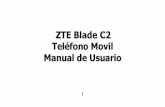 ZTE Blade C2 Teléfono Movil Manual de ... Trate siempre el teléfono y los accesorios con cuidado y manténgalos en un lugar limpio y sin polvo. No exponga el teléfono ni los accesorios