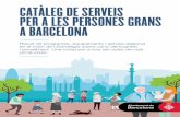 CATÀLEG DE SERVEIS PER A LES PERSONES GRANS A BARCELONA · 2019-03-06 · increment del pressupost de l’Àrea d’un 65% del 2015 al 2018, passant de 83 milions a gairebé 138